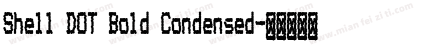 Shell DOT Bold Condensed字体转换